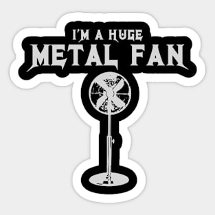 I'm A Huge Metal Fan Sticker